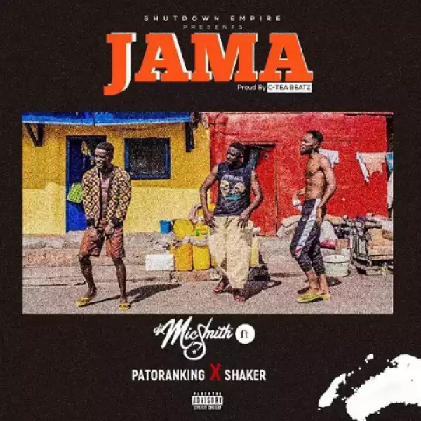 DJ Mic Smith - Jama ft. Patoranking & Shaker